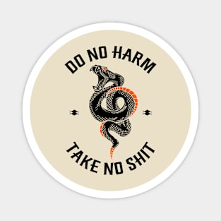 Do no harm but take no shit Magnet